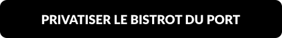 PRIVATISER LE BISTROT DU PORT