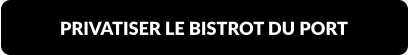 PRIVATISER LE BISTROT DU PORT