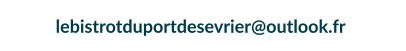 lebistrotduportdesevrier@outlook.fr