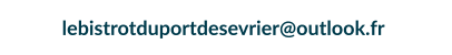 lebistrotduportdesevrier@outlook.fr
