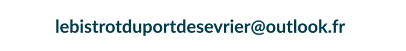 lebistrotduportdesevrier@outlook.fr