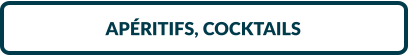 APÉRITIFS, COCKTAILS