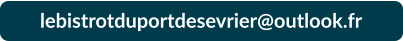 lebistrotduportdesevrier@outlook.fr