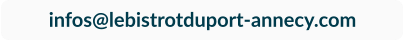 infos@lebistrotduport-annecy.com