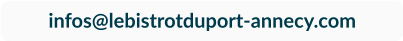 infos@lebistrotduport-annecy.com