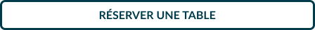 RÉSERVER UNE TABLE