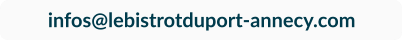 infos@lebistrotduport-annecy.com