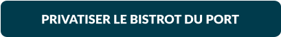 PRIVATISER LE BISTROT DU PORT