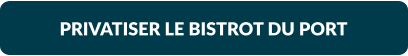 PRIVATISER LE BISTROT DU PORT