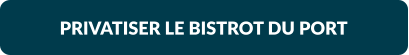 PRIVATISER LE BISTROT DU PORT